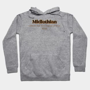 Midlothian Cement And Steel Capital Of Texas Hoodie